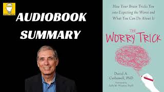 Audiobook The Worry Trick by David A Carbonell  Book Summary [upl. by Arehsat523]