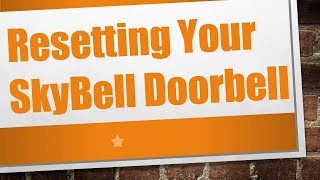 Resetting Your SkyBell Doorbell [upl. by Rolyab993]