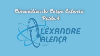 Cinemática do Corpo Extenso parte 4 [upl. by Gui]