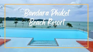 Bandara Phuket Beach Resort  Phuket Thailand 🇹🇭บัญดารา ภูเก็ต บีช รีสอร์ท [upl. by Arihsak]