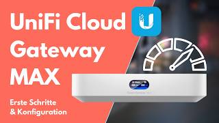 UniFi Cloud Gateway Max  Einsteiger Tutorial amp Basis Konfiguration [upl. by Krause]