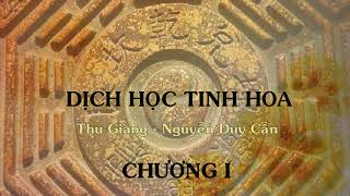 Chương 1  Dịch học tinh hoa  Thu Giang Nguyễn Duy Cần audio [upl. by Mientao]