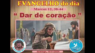 O EVANGELHO DO DIA PARA A FAMÍLIA E A REFLEXÃO  Marcos 12 3844  domingo 10112024 [upl. by Naujyt]