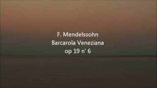 F Mendelssohn Barcarola veneziana Romanze senza parole op 19 n 6 [upl. by Takakura764]