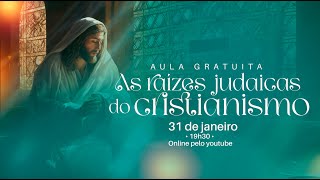 Aula gratuita  As raízes judaicas do cristianismo [upl. by Kemppe]