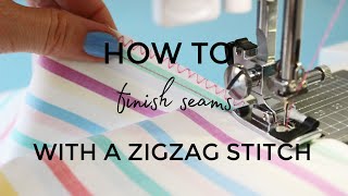 How to Finish Seams with a Zigzag Stitch [upl. by Einattirb]