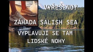 VYŘEŠENO ZÁHADA NOHOU V SALISH SEA [upl. by Eignav]