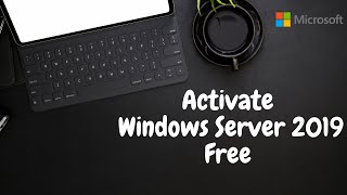 How to Activate Windows Server 2019 Free  New 2021  Top Trend [upl. by Rexfourd345]