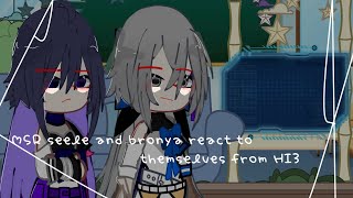 Seele and bronya react to themselves from honkai impact 3rd pt 13 original idea by me — [upl. by Dotson569]