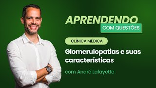 Glomerulopatias e suas características  Aprendendo com Questões Clínica Médica [upl. by Euseibbob321]