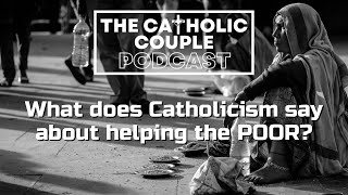 What Does Catholicism Say About Helping the POOR [upl. by Ready]