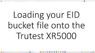 Loading your EID bucket file onto the Trutest XR5000 [upl. by Cesar234]