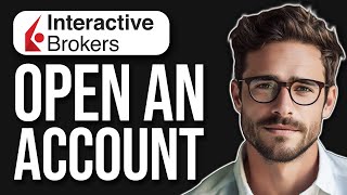 How To Open An Interactive Brokers Account  Interactive Brokers Account Opening Process 2024 [upl. by Haroppiz]