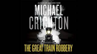 The Great Train Robbery  Michael Crichton  Audiobook full length Mystery Thriller and Suspense [upl. by Alvar]