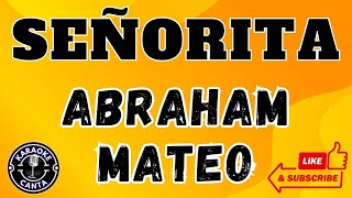 SEÑORITA LETRA  KARAOKE  ABRAHAM MATEO [upl. by Derrik785]