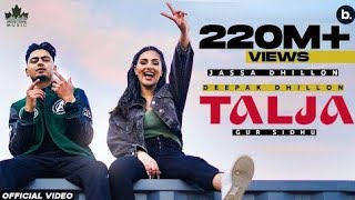 Talja Official Video Jassa Dhillon  Deepak Dhillon  Gur Sidhu  Punjabi Song  Above All Album [upl. by Rech]