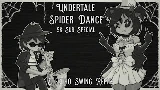 Undertale  Spider Dance Electro Swing VIP 5K Subscribers Special [upl. by Eimmis26]