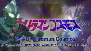 MAD Ultraman Cosmos Original And Ultra New Generation Fight  Ost Spirit [upl. by Malinin]