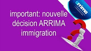 important nouvelle décision ARRIMA immigration قرار جديد [upl. by Elohc]