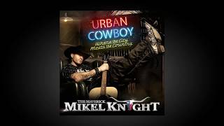 Mikel Knight quotRAISE A LITTLE HELLquot Urban Cowboy LP [upl. by Nahtnaoj471]