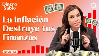 ¡Cuidado La Inflación Está Destruyendo tus Finanzas  EP 05  T 1 [upl. by Eseilana]