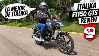 Italika FT 150 GTS  Reseña con el propietario y los 10 puntos a CONSIDERAR  Alets Go [upl. by Trauner]