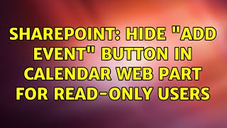 Sharepoint Hide quotAdd eventquot button in calendar web part for readonly users [upl. by Arihsak]