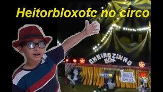 Heitorbloxofc no circo [upl. by Ameerahs]