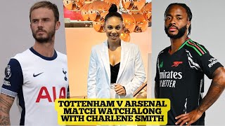 TOTTENHAM v ARSENAL MATCH WATCHALONG WITH CHARLENE SMITH [upl. by Ligriv]