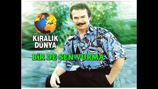 ORHAN GENCEBAY  BİR DE SEN VURMA [upl. by Hiltan646]