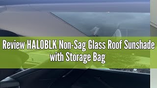 Review HALOBLK NonSag Glass Roof Sunshade with Storage Bag for Model Y Foldable Sunroof Shade with [upl. by Naiviv]