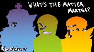 what’s the matter martha  block tales [upl. by Pavel]