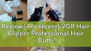 Review Aliexpress VGR Hair Clipper Professional Hair Cutting Machine Hair Trimmer Adjustable Cord [upl. by Nitsirhc]