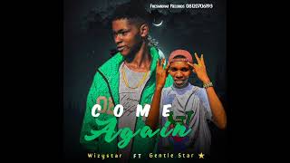 Wizystar ft gentle star come again [upl. by Areik]