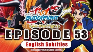 SubEpisode 53 Future Card Buddyfight X Animation [upl. by Rafat110]