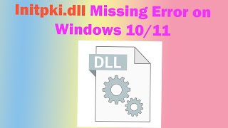 How to Fix Initpkidll Missing or Not Found Error in Windows 11 or 10  StepbyStep Guide [upl. by Publus240]