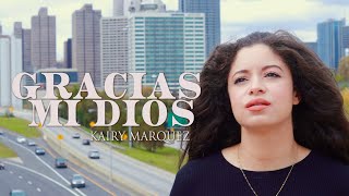 Kairy Marquez  Gracias Mi Dios Video Oficial  Música Católica [upl. by Ennaitak]