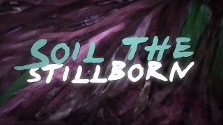 Infant Annihilator  Soil the Stillborn OFFICIAL LYRIC VIDEO [upl. by Luthanen561]