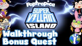 Poptropica Super Villain Bonus Quest Walkthrough [upl. by Gnort]