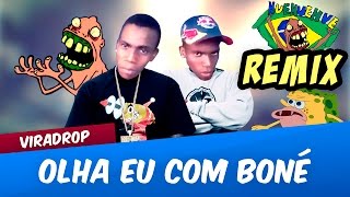 Viradrop  Olha Eu Com Boné Remix [upl. by Gudrin]