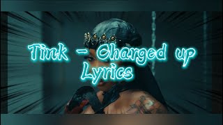 Tink  Charged Up  Lyrics [upl. by Arod475]