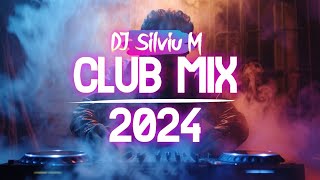 Music Mix 2024  Party Club Dance 2024  Best Remixes Of Popular Songs 2024 MEGAMIX DJ Silviu M [upl. by Nraa620]