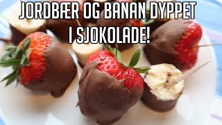 JORDBÆR OG BANAN DYPPET I SJOKOLADE [upl. by Anyrb]