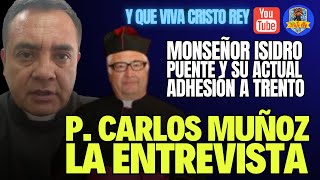 ENTREVISTA AL P CARLOS MUÑOZ SOBRE LA SITUACIÓN ACTUAL DE MONSEÑOR ISIDRO PUENTE EN TRENTO [upl. by Eima651]