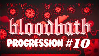 5474 BLOODBATH PROGRESSION 10  Geometry Dash [upl. by Rabassa]