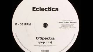 Eclectica ‎– OSpectra Pep Mix [upl. by Jerrilyn]