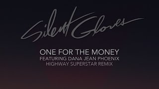 Silent Gloves  One For The Money feat Dana Jean Phoenix Highway Superstar Remix [upl. by Gotthard]