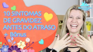 10 SINTOMAS DE GRAVIDEZ ANTES DO ATRASO MENSTRUAL  Sinais de Gravidez nos primeiros dias [upl. by Adnerol]