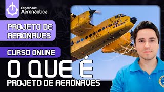 O que é Projeto de Aeronaves  Projeto de Aeronaves [upl. by Tremml]