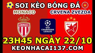 Soi Kèo Monaco vs Crvena Zvezda 23h45 ngày 2210  KeoNhaCai137com [upl. by Arnst]